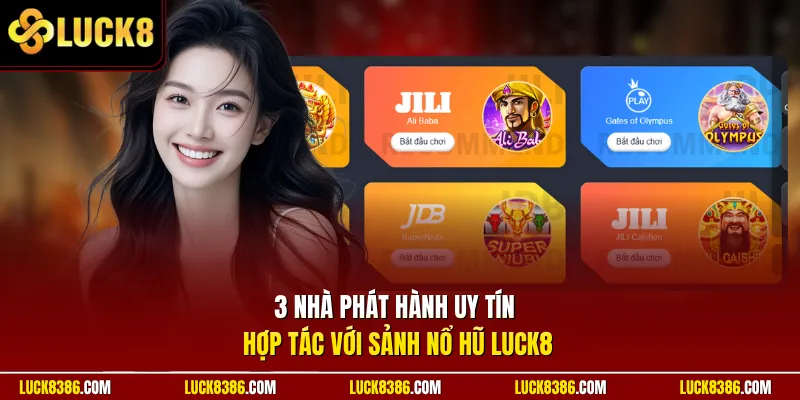 3 nhà phát hành uy tín hợp tác với sảnh nổ hũ Luck8