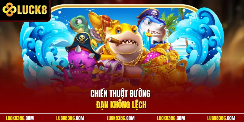 Chiến thuật đường đạn không lệch