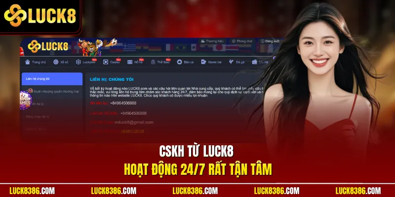 CSKH từ Luck8 hoạt động 24/7 rất tâm