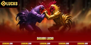 DAGA88 Luck8 | Đấu Trường 5.000 Chiến Kê Cược Liền Tay 