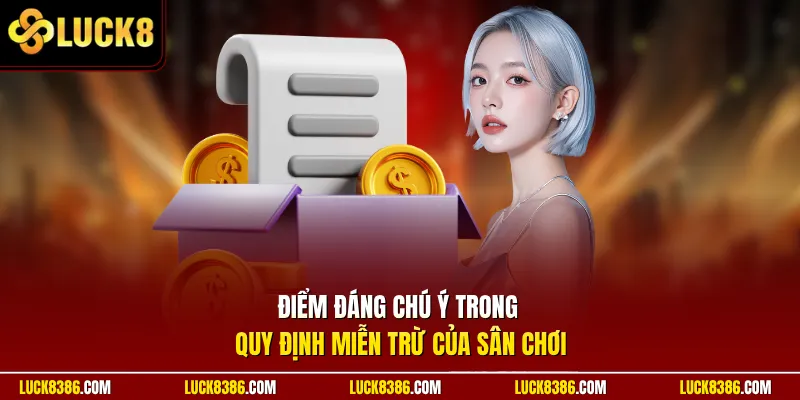 Điểm đáng chú ý trong quy định miễn trừ của sảnh cược
