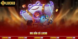MG Bắn Cá Luck8 - Chinh Phục Kho Báu Đại Dương Thưởng Xu Lớn