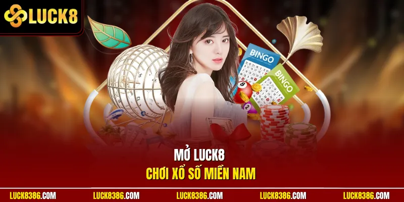 Mở Luck8 chơi xổ số miền Nam