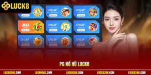 PG Nổ Hũ Luck8 Thu Hút Chơi Săn Thưởng Lớn Nhất Năm 2026