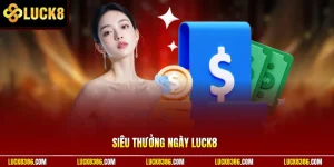 Siêu Thưởng Ngày Luck8 | Mở Kho Bonus – Săn Quà Đến 888k