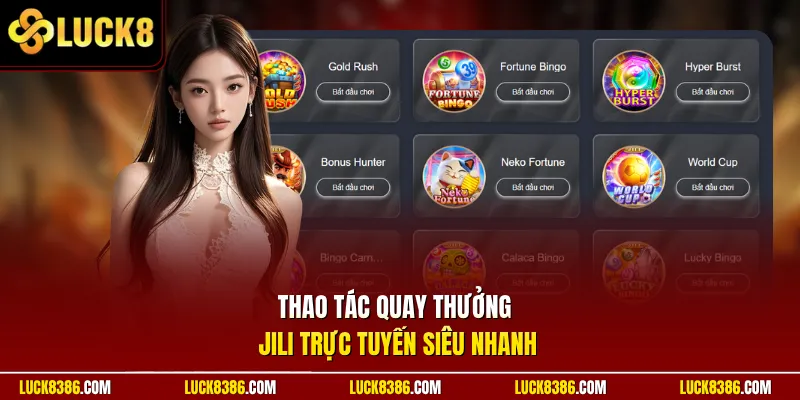 Thao tác quay thưởng JILI trực tuyến siêu nhanh